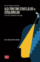 Kamu Diplomasisinde Algı Yönetimi- Stratejileri ve Uygulamaları: Türk Dış Politikası Örneği - 1