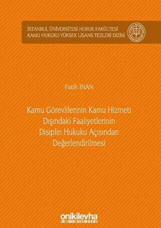 Kamu Görevlilerinin Kamu Hizmeti Dışındaki Faaliyetlerinin Disiplin Hukuku Açısından Değerlendirilmesi - 1