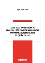 Kamu İhale Kanunundan ve Kamu İhale Sözleşmeleri Kanunundan Kaynaklanan Uyuşmazlıklar ile Çözüm Yolları - 1