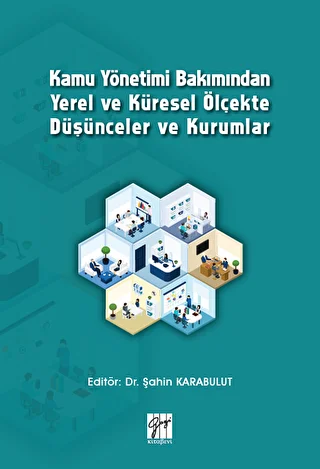 Kamu Yönetimi Bakımından Yerel ve Küresel Ölçekte Düşünceler ve Kurumlar - Gazi Kitabevi