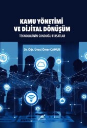 Kamu Yönetimi ve Dijital Dönüşüm - Paradigma Akademi Yayınları