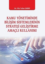 Kamu Yönetiminde Bilişim Sistemlerinin Strateji Geliştirme Amaçlı Kullanımı - 1