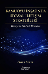 Kamuoyu İnşasında Siyasal İletişim Stratejileri - Serüven Yayınevi