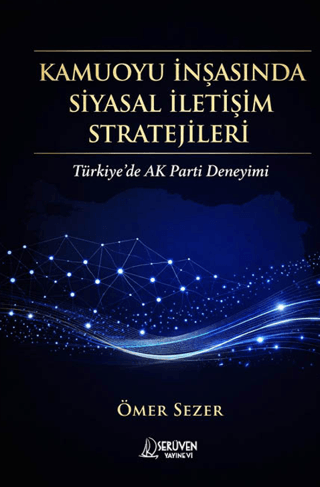 Kamuoyu İnşasında Siyasal İletişim Stratejileri - 1