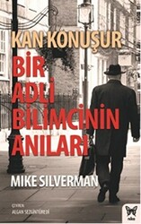 Kan Konuşur: Bir Adli Bilimcinin Anıları - Nika Yayınevi