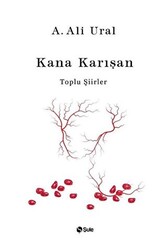 Kana Karışan - Toplu Şiirler Bez Cilt - 1