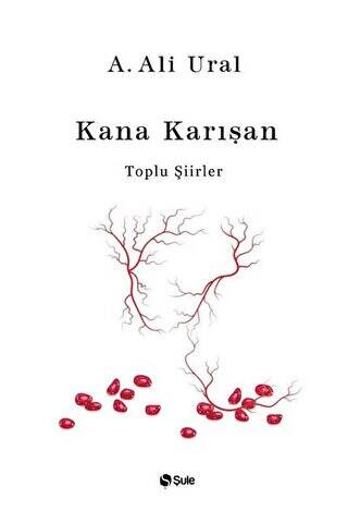 Kana Karışan - Toplu Şiirler Bez Cilt - 1