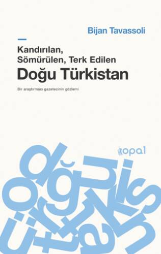 Kandırılan, Sömürülen, Terk Edilen Doğu Türkistan - 1