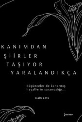Kanımdan Şiirler Taşıyor Yaralandıkça - İkinci Adam Yayınları