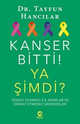 Kanser Bitti! Ya Şimdi? Tedavi Sonrası İlk Adımlar ve Dikkat Etmeniz Gerekenler - 1