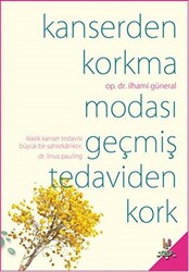 Kanserden Korkma Modası Geçmiş Tedaviden Kork - h2o Kitap