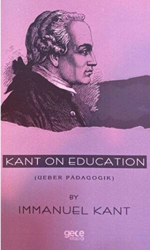 Kant on Education Ueber Padagogik - 1