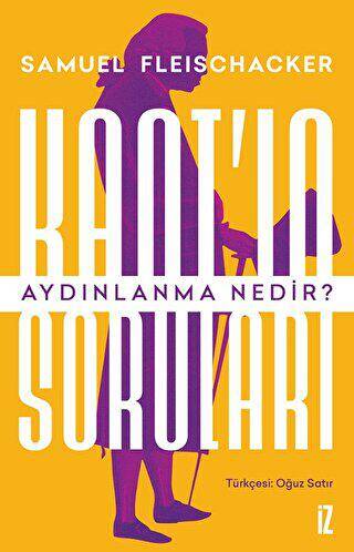 Kant`ın Soruları: Aydınlanma Nedir? - 1