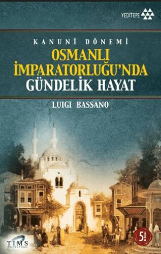 Kanuni Dönemi Osmanlı İmparatorluğu’nda Gündelik Hayat - 1