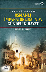 Kanuni Dönemi Osmanlı İmparatorluğu’nda Gündelik Hayat - 1