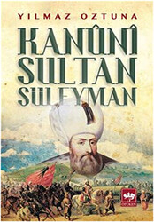 Kanuni Sultan Süleyman - Ötüken Neşriyat