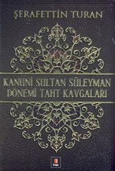 Kanuni Sultan Süleyman Dönemi Taht Kavgaları - 1