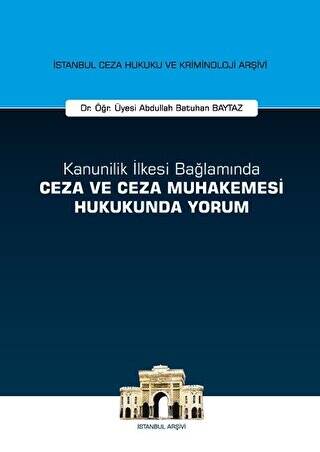 Kanunilik İlkesi Bağlamında Ceza ve Ceza Muhakemesi Hukukunda Yorum - 1