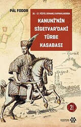 Kanuni’nin Sigetvar’daki Türbe Kasabası - 1