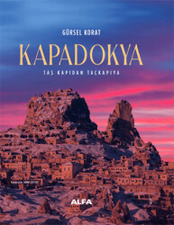 Kapadokya Taş Kapıdan Taçkapıya - Alfa Yayınları