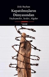 Kapatılmışların Dünyasından - Dipnot Yayınları