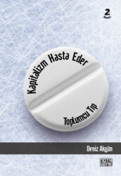Kapitalizm Hasta Eder - Toplumcu Tıp - 1