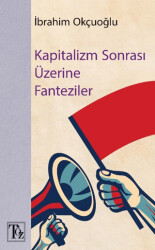 Kapitalizm Sonrası Üzerine Fantaziler - Töz Yayınları