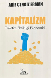 Kapitalizm - Tüketim Eksikliği Ekonomisi - 1