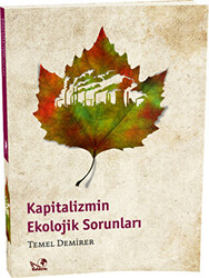 Kapitalizmin Ekolojik Sorunları - 1