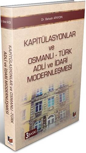 Kapitülasyonlar ve Osmanlı - Türk Adli ve İdari Modernleşmesi - 1