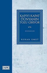 Kapıyı Kapat Dünyanın Tozu Giriyor - 1