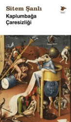 Kaplumbağa Çaresizliği - Alakarga Sanat Yayınları