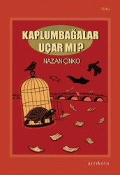 Kaplumbağalar Uçar mı? - Ayrıkotu Yayınları