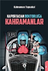 Kaportadan Doktorluğa Kahramanlar - 1