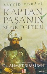 Kaptan Paşa`nın Seyir Defteri Gazavatı Hayreddin Paşa - 1