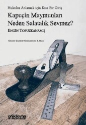 Kapuçin Maymunları Neden Salatalık Sevmez? - Hukuku Anlamak için Kısa Bir Giriş - 1
