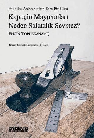 Kapuçin Maymunları Neden Salatalık Sevmez? - Hukuku Anlamak için Kısa Bir Giriş - 1
