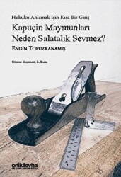 Kapuçin Maymunları Neden Salatalık Sevmez? - Hukuku Anlamak için Kısa Bir Giriş - 1