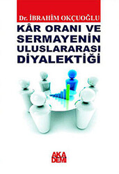 Kar Oranı ve Sermayenin Uluslararası Diyalektiği - Akademi Yayın