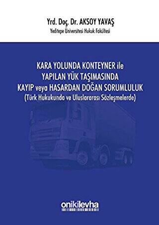 Kara Yolunda Konteyner ile Yapılan Yük Taşımasında Kayıp veya Hasardan Doğan Sorumluluk - 1