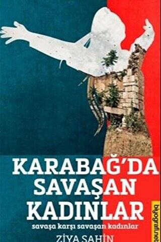 Karabağ`da Savaşan Kadınlar - Savaşa Karşı Savaşan Kadınlar - 1