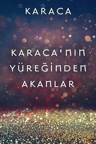 Karaca’nın Yüreğinden Akanlar - 1