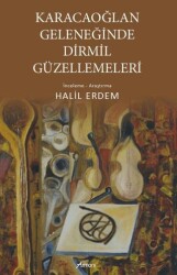 Karacaoğlan Geleneğinde Dirmil Güzellemeleri - 1