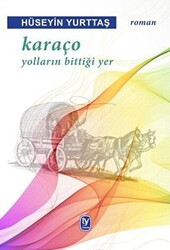 Karaço - Yolların Bittiği Yer - 1