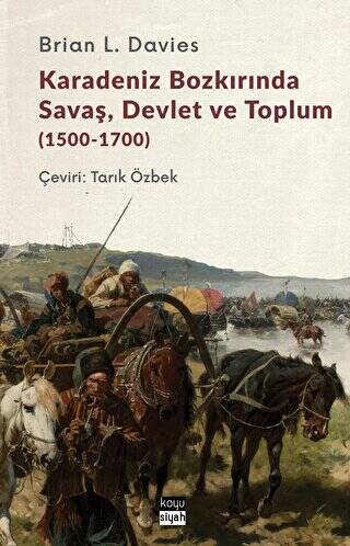 Karadeniz Bozkırında Savaş, Devlet ve Toplum 1500-1700 - 1