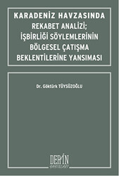 Karadeniz Havzasında Rekabet Analizi : İşbirliği Söylemlerinin Bölgesel Çatışma Beklentilerine Yansıması - 1