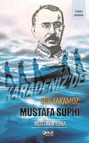 Karadeniz`de Bir Yakamoz: Mustafa Suphi - 1