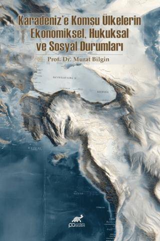 Karadeniz`e Komşu Ülkelerin Ekonomiksel, Hukuksal ve Sosyal Durumları - 1