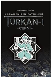 Karadenizin Fatihleri Türkan-ı Çepni - 1