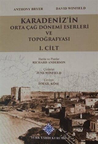 Karadeniz`in Orta Çağ Dönemi Eserleri ve Topoğrafyası 1. Cilt - 1